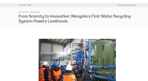 From Scarcity to Innovation: Mongolia’s First Water Recycling System Powers Livelihoods