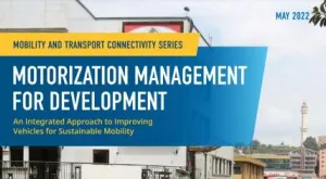 [Report] Grant Output: Motorization Management for Development : An Integrated Approach to Improving Vehicles for Sustainable Mobility